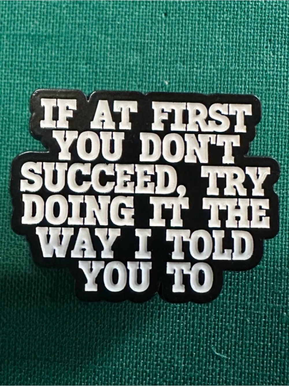 If At First You Don't Succeed Enamel Pin - Picture 2 of 2